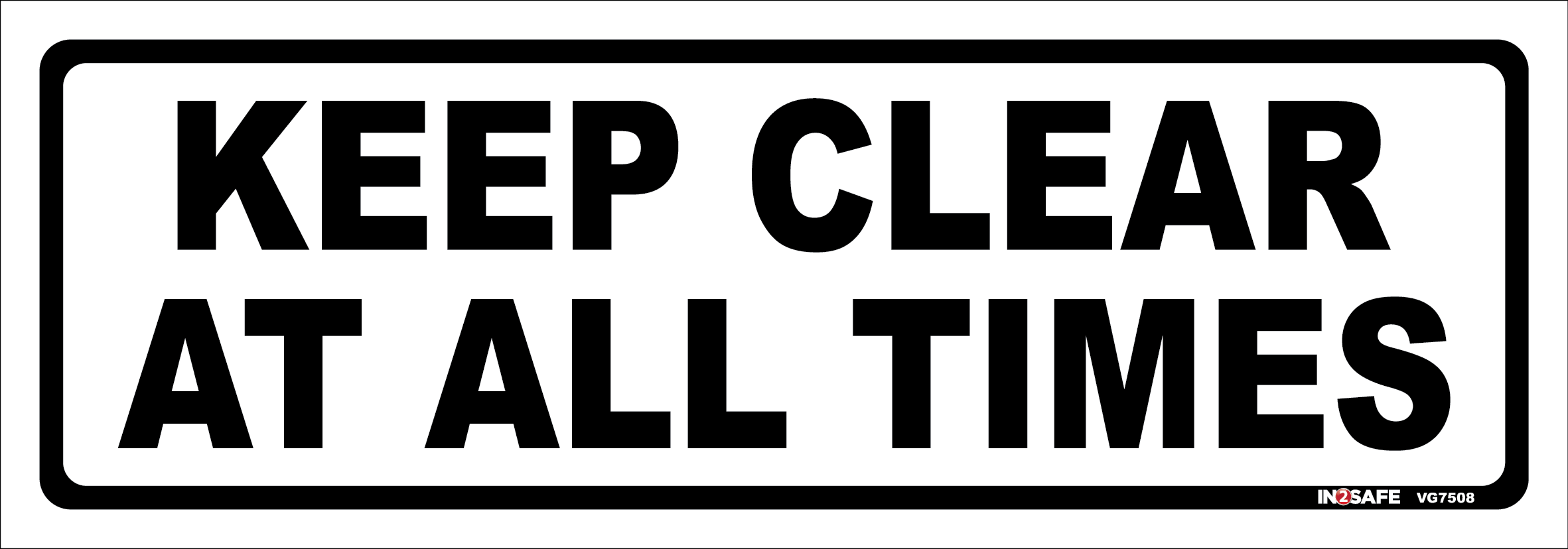 General Keep Clear At All Times Sign Westpeak™ New Zealand